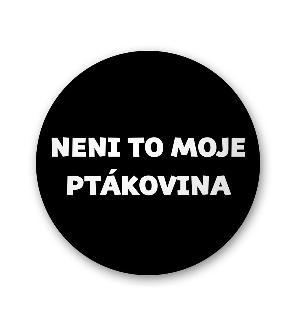 Placka - Neni to moje ptákovina