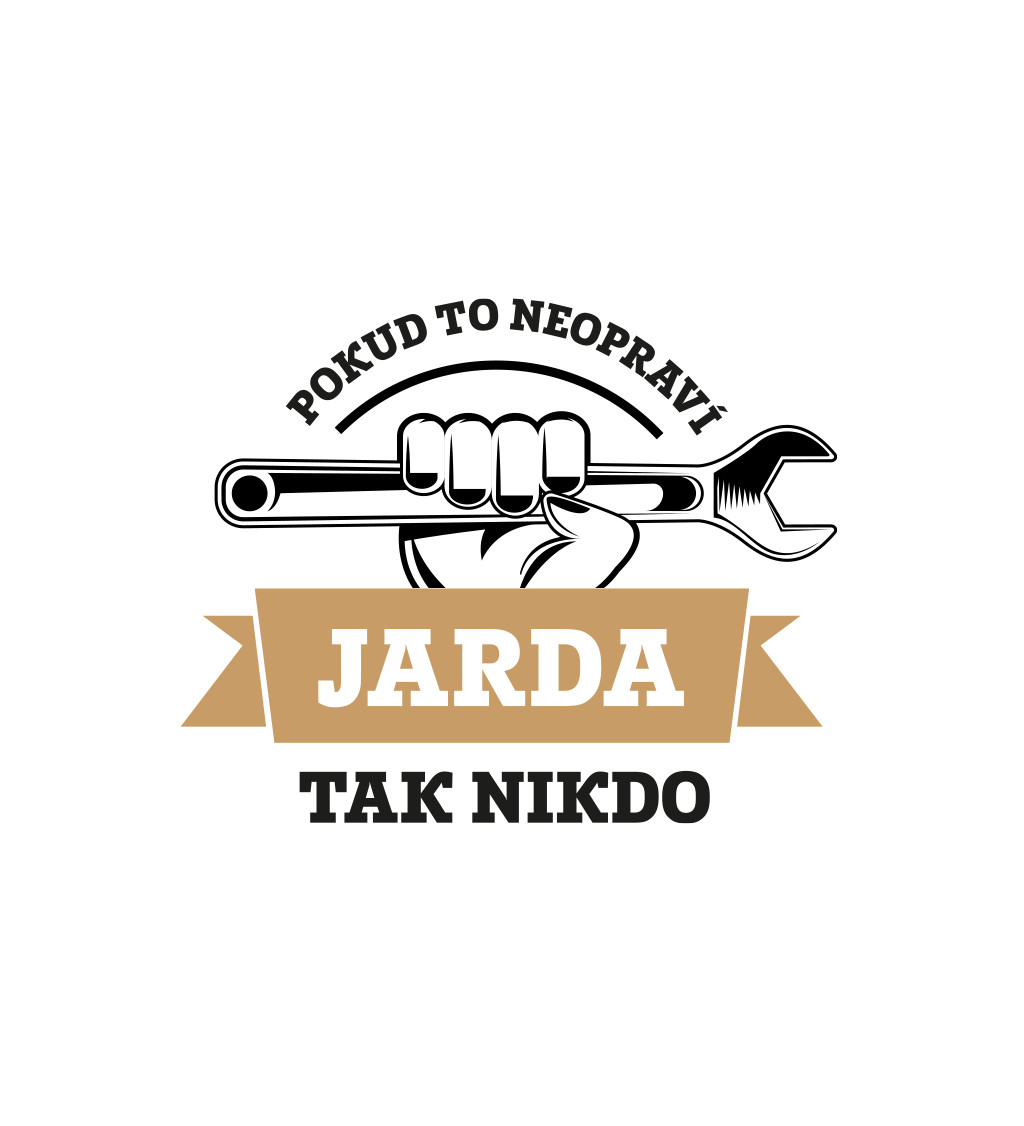 Pánské triko bílé - Když to neopraví Jarda, tak nikdo