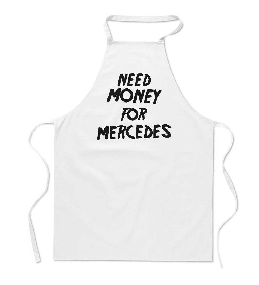 Zástěra bílá - Need money for Mercedes