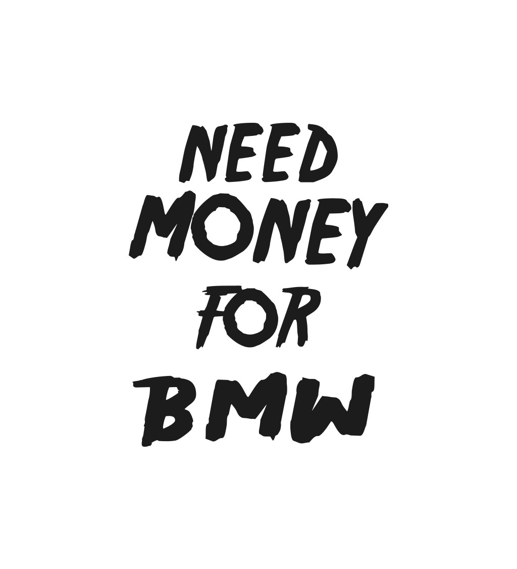 Zástěra bílá - Need money for BMW