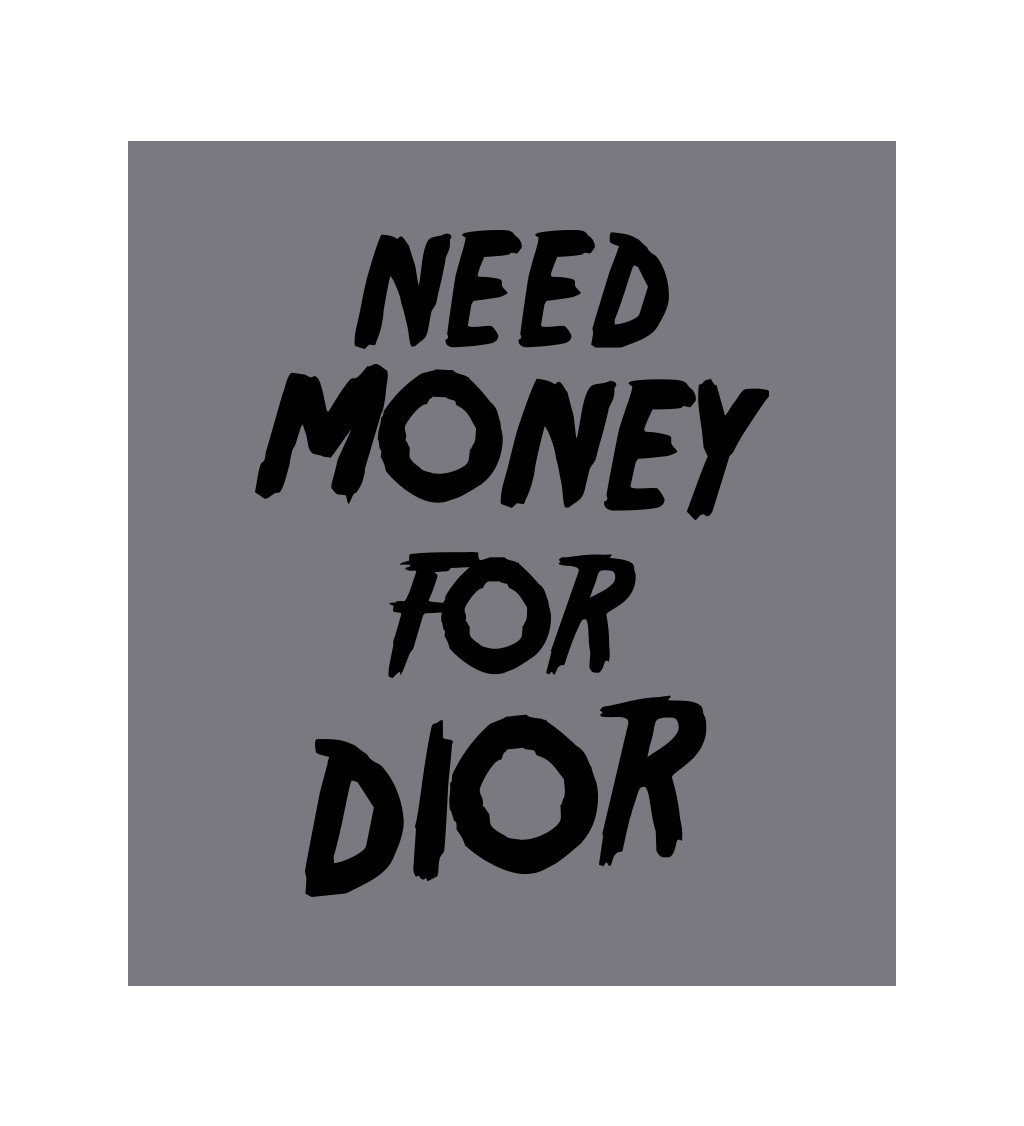 Zástěra šedá - Need money for Dior