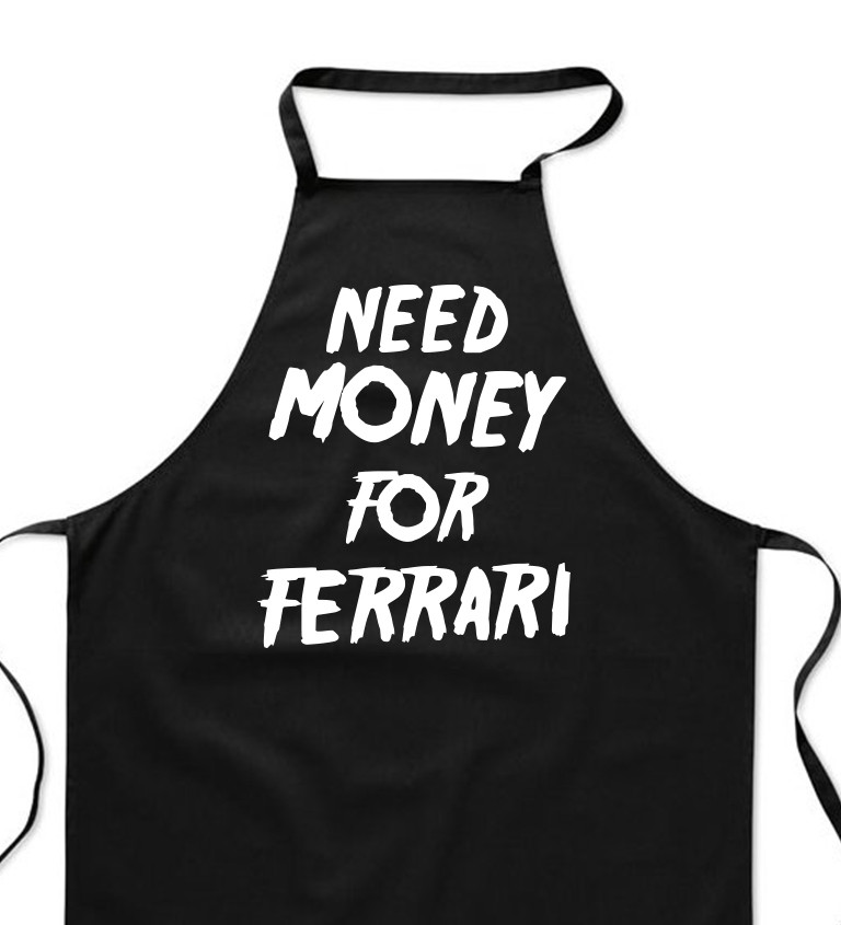 Zástěra černá - Need money for Ferrari