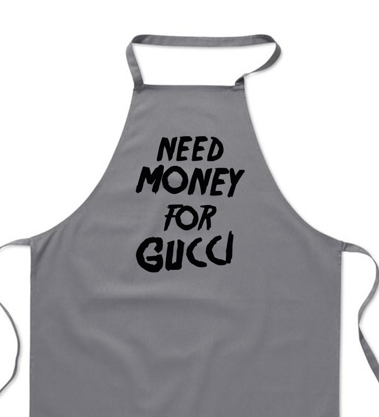 Zástěra šedá - Need money for Gucci